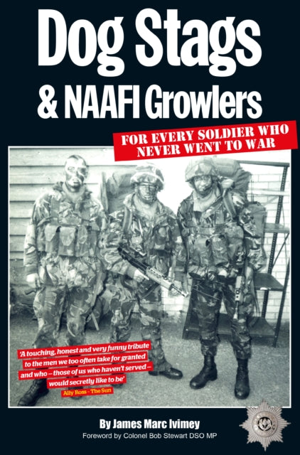 Book cover of: Dog Stags & NAAFI Growlers. By: James Marc Ivimey