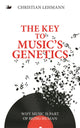 Book cover of: Key to Music’s Genetics. By: Christian Lehmann