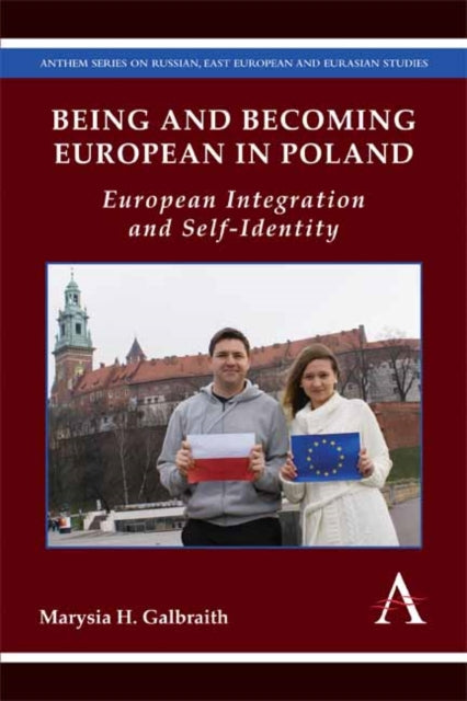Book cover of: Being and Becoming European in Poland. By: Marysia H. Galbraith