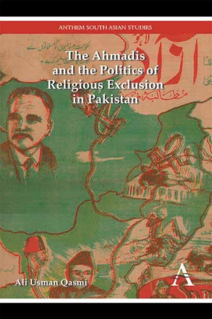 Book cover of: Ahmadis and the Politics of Religious Exclusion in Pakistan