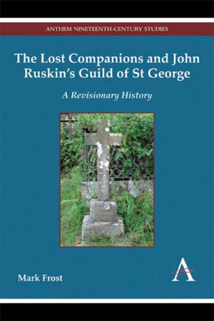 Lost Companions and John Ruskin’s Guild of St George