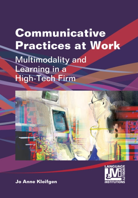 Book cover of: Communicative Practices at Work. By: Jo Anne Kleifgen