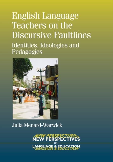 Book cover of: English Language Teachers on the Discursive Faultlines