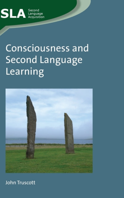 Book cover of: Consciousness and Second Language Learning. By: John Truscott
