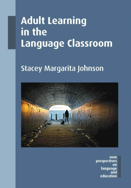Book cover of: Adult Learning in the Language Classroom. By: Stacey Margarita Johnson