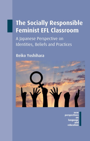 The Socially Responsible Feminist EFL Classroom