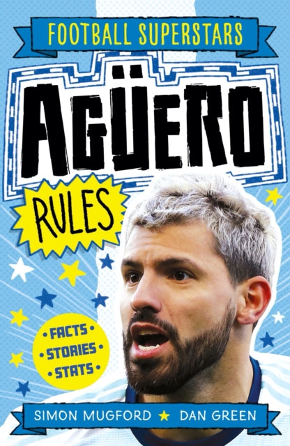 Book cover of: Football Superstars: Aguero Rules. By: Simon Mugford