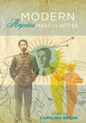 Modern Argentine Masculinities