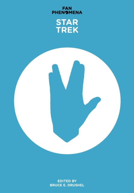 Book cover of: Fan Phenomena: Star Trek. By: Bruce E. Drushel