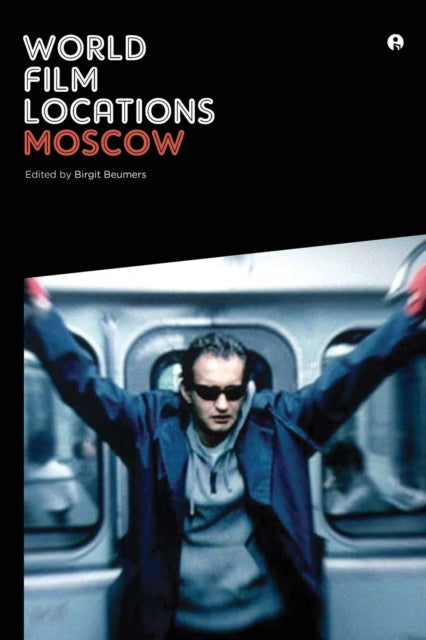 Book cover of: World Film Locations: Moscow. By: Birgit Beumers