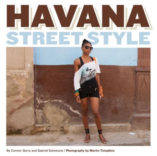 Book cover of: Havana Street Style. By: Conner Gorry