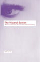 Book cover of: The Visceral Screen. By: Robert Furze