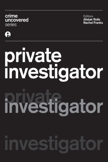 Crime Uncovered: Private Investigator