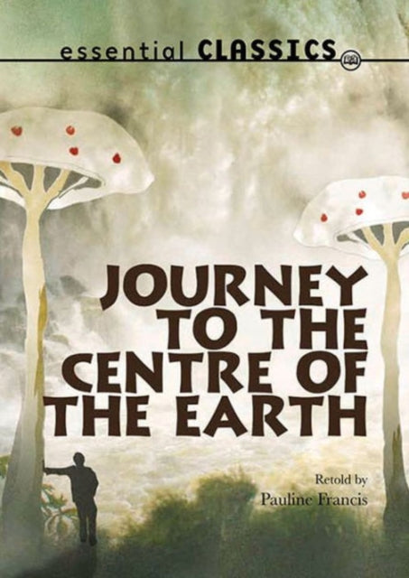 Book cover of: Journey to the Centre of the Earth. By: Pauline Francis