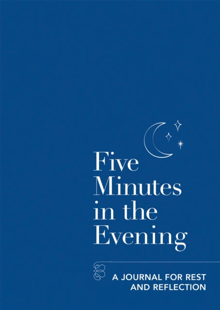 Five Minutes in the Evening, A Journal for Rest and Reflection 9781783253302 Aster