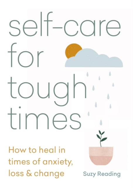 Book cover of: Self-care for Tough Times. By: Suzy Reading