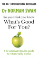 Book cover of: So you think you know what's good for you?. By: Norman Swan