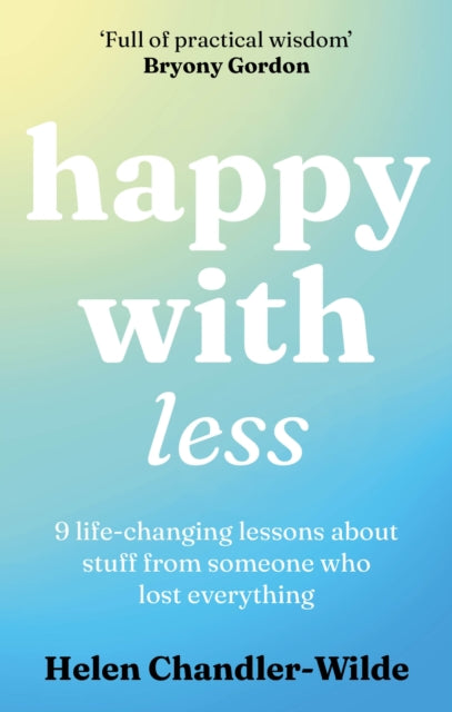 Book cover of: Happy With Less. By: Helen Chandler-Wilde