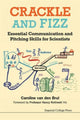 Book cover of: Crackle And Fizz: Essential Communication And Pitching Skills For Scientists. By: Caroline Van den Brul