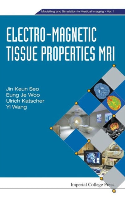 Book cover of: Electro-magnetic Tissue Properties Mri. By: Jin Keun Seo