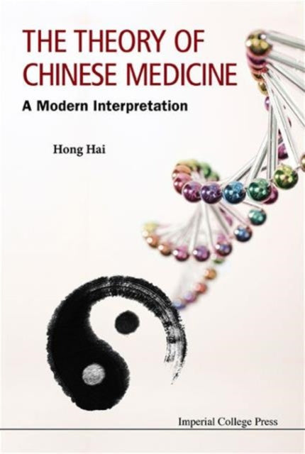 Book cover of: Theory Of Chinese Medicine, The: A Modern Interpretation. By: Hai Hong