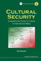 Book cover of: Cultural Security: Evaluating The Power Of Culture In International Affairs. By: Erik Nemeth