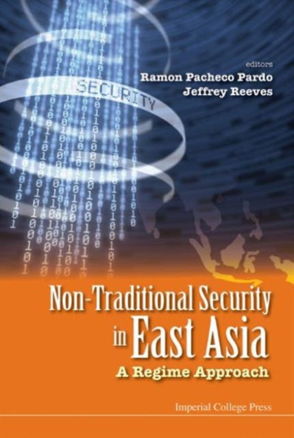 Book cover of: Non-traditional Security In East Asia: A Regime Approach. By: Ramon Pacheco Pardo