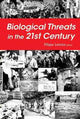 Book cover of: Biological Threats In The 21st Century: The Politics, People, Science And Historical Roots. By: Filippa Lentzos