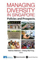 Book cover of: Managing Diversity In Singapore: Policies And Prospects. By: Mathew Mathews