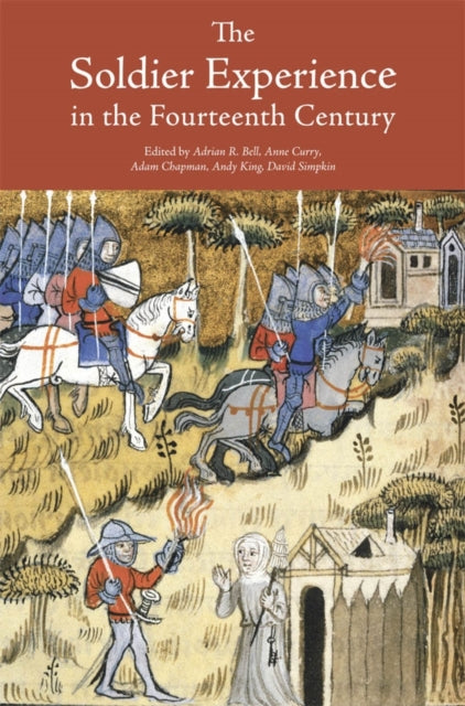 Book cover of: Soldier Experience in the Fourteenth Century. By: Adrian R. Bell