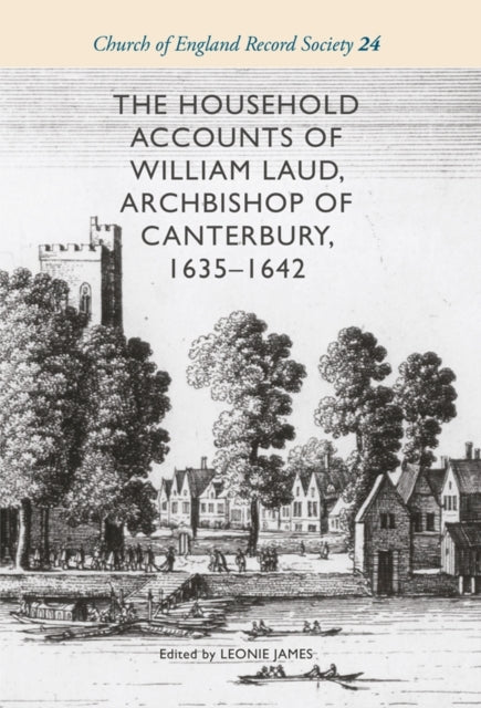 Book cover of: Household Accounts of William Laud, Archbishop of Canterbury, 1635-1642. By: Leonie James