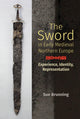 Book cover of: Sword in Early Medieval Northern Europe. By: Sue Brunning