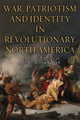 Book cover of: War, Patriotism and Identity in Revolutionary North America. By: Jon Chandler