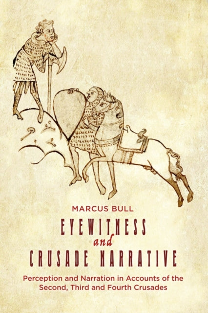 Book cover of: Eyewitness and Crusade Narrative. By: Marcus Bull