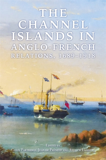Book cover of: Channel Islands in Anglo-French Relations, 1689-1918. By: Andrew Lambert