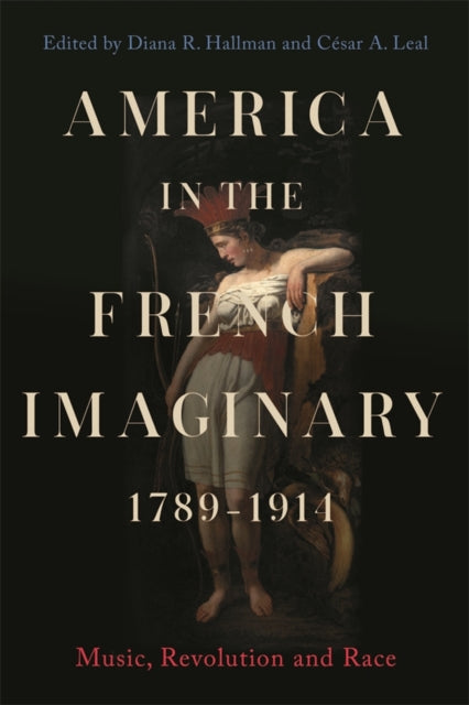 Book cover of: America in the French Imaginary,  1789-1914. By: Diana R. Hallman