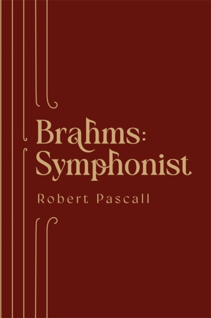Book cover of: Brahms: Symphonist. By: Robert Pascall