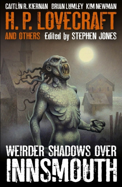 Book cover of: Weirder Shadows Over Innsmouth. By: Stephen Jones