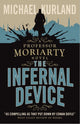 Book cover of: Infernal Device (A Professor Moriarty Novel). By: Michael Kurland