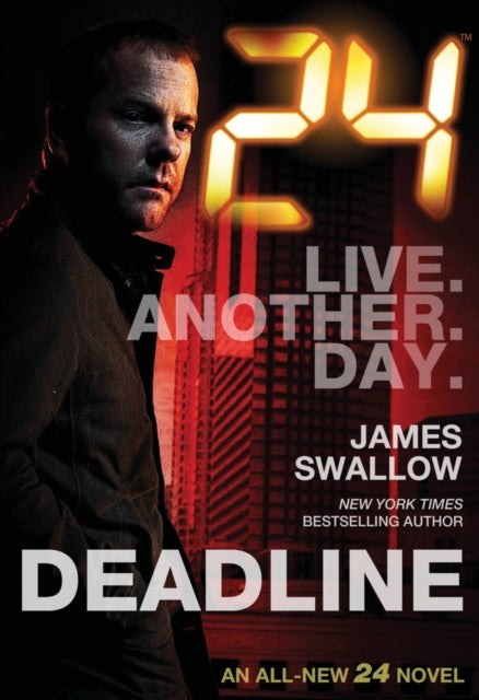 Book cover of: 24 - Deadline. By: James Swallow