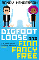 Book cover of: Bigfootloose and Finn Fancy Free. By: Randy Henderson