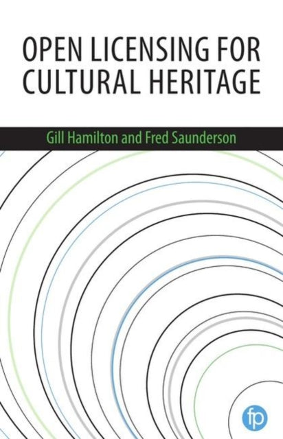 Book cover of: Open Licensing for Cultural Heritage. By: Gill Hamilioton