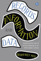 Book cover of: Records, Information and Data. By: Geoffrey Yeo