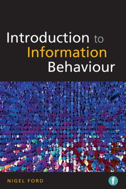 Book cover of: Introduction to Information Behaviour. By: Nigel Ford