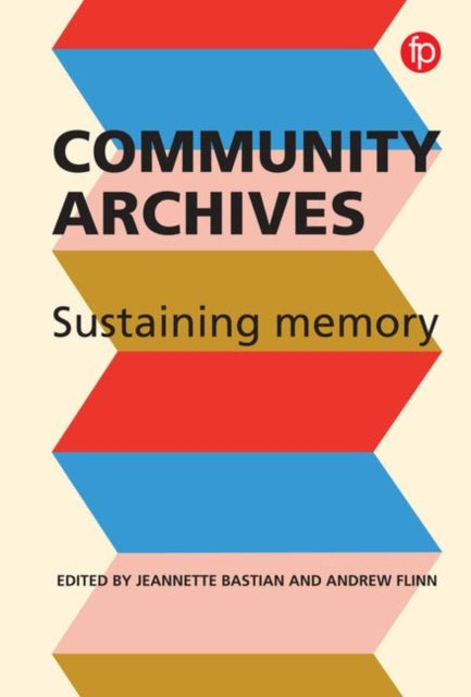 Book cover of: Community Archives, Community Spaces. By: Jeannette A. Bastian