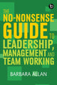 Book cover of: No-Nonsense Guide to Leadership, Management and Teamwork. By: Barbara Allan
