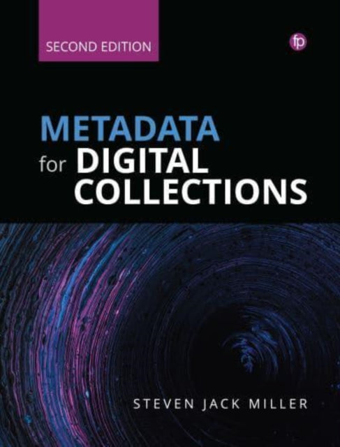 Book cover of: Metadata for Digital Collections [Ed. 2]. By: Stephen J. Miller