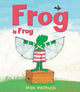 Frog is Frog 9781783441419 Max Velthuijs