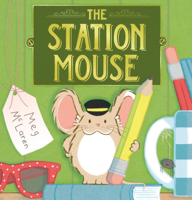Book cover of: Station Mouse. By: Meg McLaren