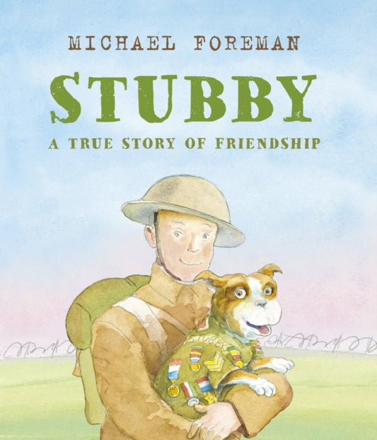 Stubby: A True Story of Friendship 9781783447657 Michael Foreman